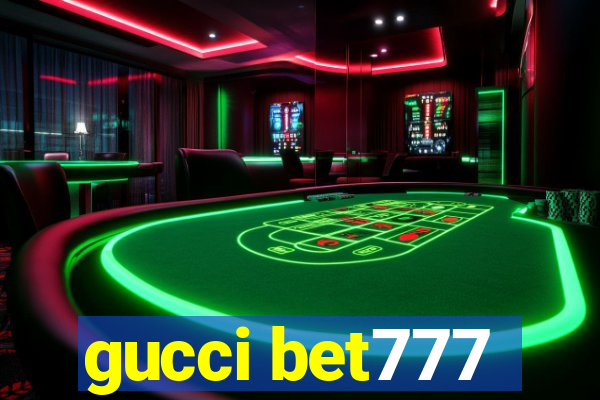 gucci bet777